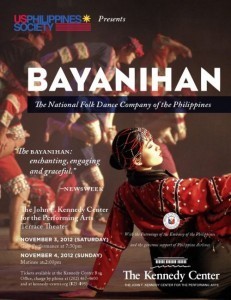 The PH Embassy & US-PH Society invite you to support “Bayanihan” when it performs @ Kennedy Center on Nov 3 & 4, 2012
