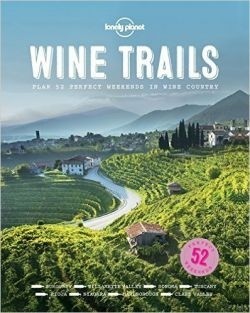 Lonely Planet curates weekend wine getaways around the world