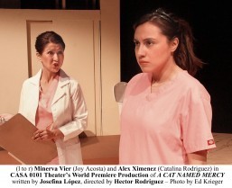 Filipino-American actor Minerva Vier (Joy Acosta, left photo) and Alex Ximenez (Catalina Rodriguez) in the play called “A Cat Named Mercy” currently showing until February 23, 2014 at Casa 0101 Theatre in Boyle Heights.